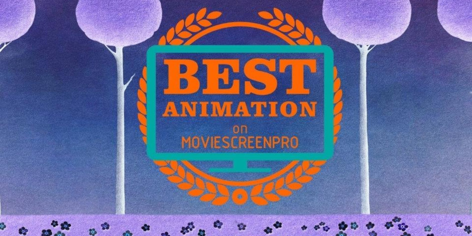 The 1st Edition Best Animation on MovieScreenPro Film Festival February 16th, 2018